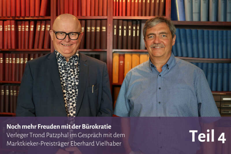 Noch mehr Freuden mit der Bürokratie – Trond Patzphal im Gespräch mit dem Marktkieker Preisträger Eberhard Vielhaber